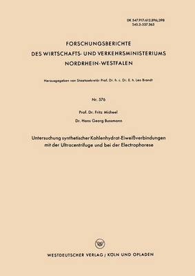 Fritz Micheel - Untersuchung Synthetischer Kohlenhydrat-Eiweißverbindungen Mit Der Ultracentrifuge Und Bei Der Electrophorese, Häftad