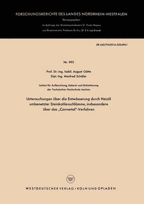 August Götte - Untersuchungen Über Die Entwässerung Durch Heizöl Umbenetzter Steinkohlenschlämme, Insbesondere Über Das "Convertol"-Verfahren, Häftad