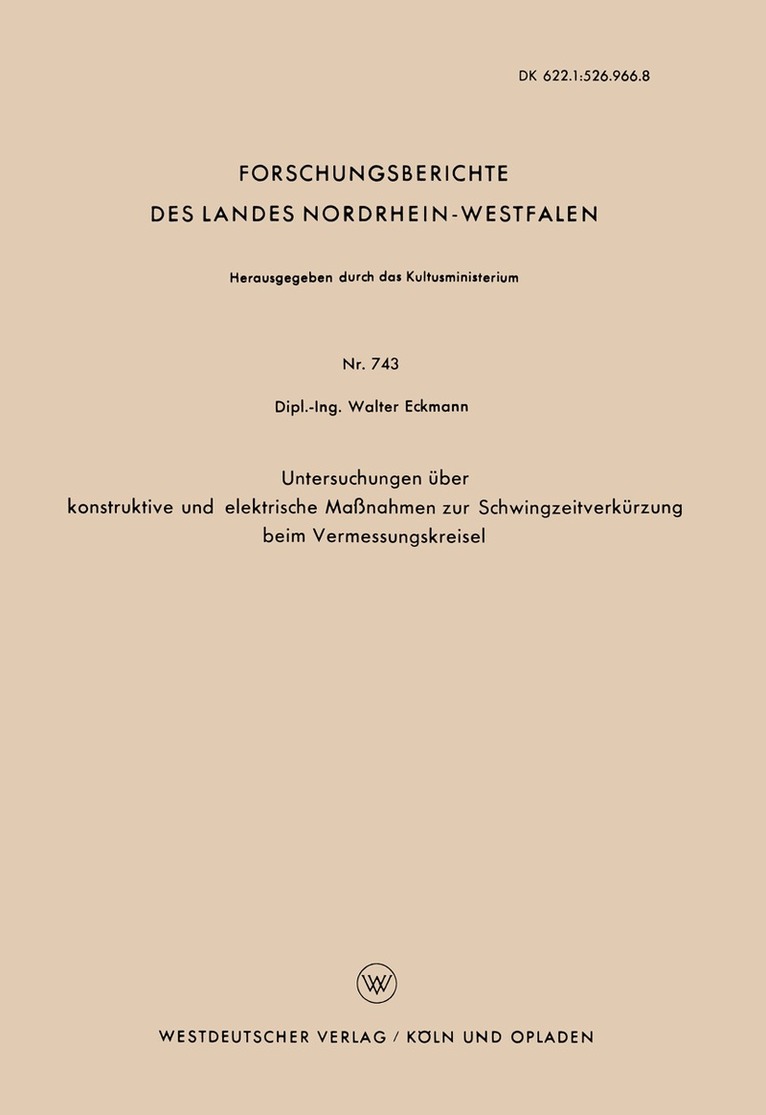 Walter Eckmann - Untersuchungen über konstruktive und elektrische Maßnahmen zur Schwingzeitverkürzung beim Vermessungskreisel, Häftad