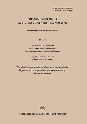 Otto Blume - Wirtschaftsorganisatorische Wege Zum Gemeinsamen Eigentum Und Zur Gemeinsamen Verantwortung Der Arbeitnehmer, Häftad