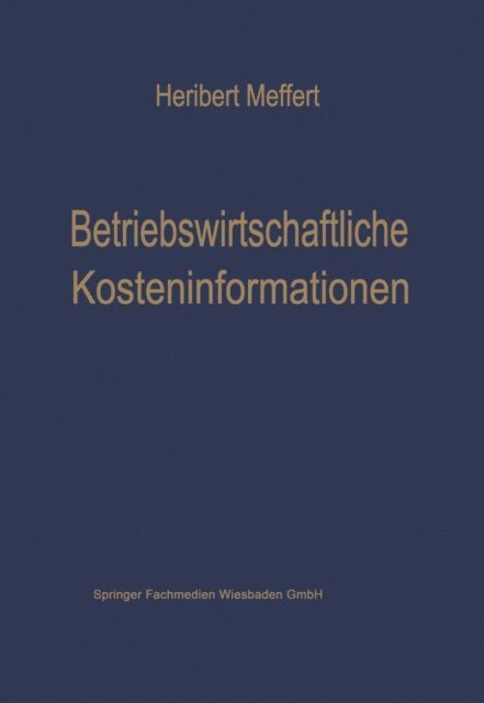 Heribert Meffert - Betriebswirtschaftliche Kosteninformationen, E-bok