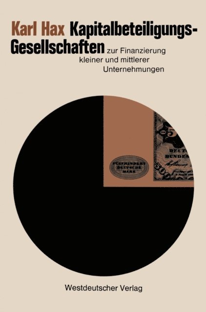 Karl Hax - Kapitalbeteiligungsgesellschaften zur Finanzierung kleiner und mittlerer Unternehmungen, E-bok