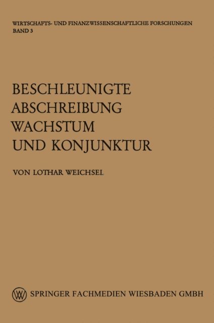 Lothar Weichsel - Beschleunigte Abschreibung, Wachstum und Konjunktur, E-bok