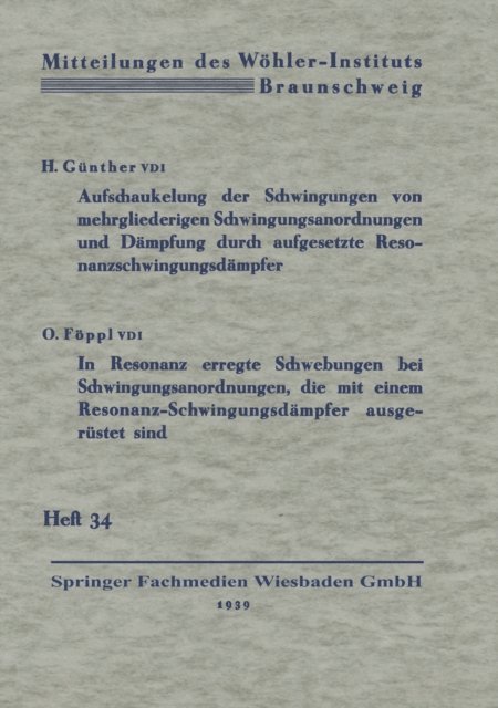 Hermann Gunther - Aufschaukelung der Schwingungen von mehrgliederigen Schwingungsanordnungen und Dämpfung durch aufgesetzte Resonanzschwingungsdämpfer. In Resonanz erregte Schwebungen bei Schwingungsanordnungen, die mit einem Resonanz-Schwingungsdämpfer ausgerüstet sind, E-bok