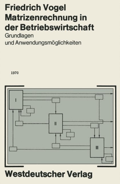 Friedrich Vogel - Matrizenrechnung in der Betriebswirtschaft, E-bok