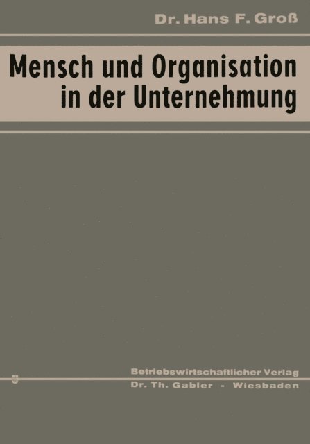 Hans Fritz Gro - Mensch und Organisation in der Unternehmung, E-bok