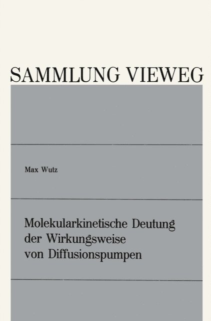 Max Wutz - Molekularkinetische Deutung der Wirkungsweise von Diffusionspumpen, E-bok