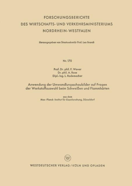 Franz Wever - Anwendung der Umwandlungsschaubilder auf Fragen der Werkstoffauswahl beim Schweißen und Flammhärten, E-bok
