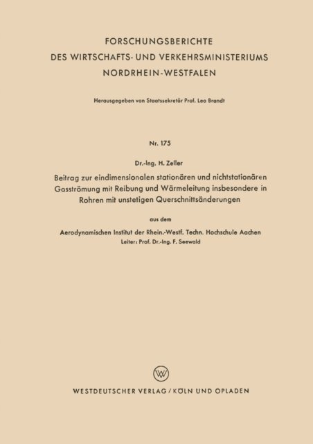 Helmut Zeller - Beitrag zur eindimensionalen stationären und nichtstationären Gasströmung mit Reibung und Wärmeleitung insbesondere in Rohren mit unstetigen Querschnittsänderungen, E-bok