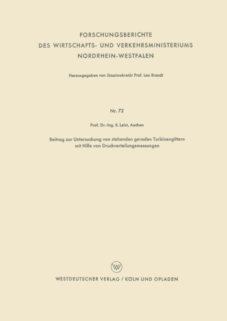 Karl Leist - Beitrag zur Untersuchung von stehenden geraden Turbinengittern mit Hilfe von Druckverteilungsmessungen, E-bok