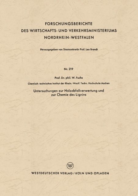 Walter Maximilian Fuchs - Untersuchungen zur Holzabfallverwertung und zur Chemie des Lignins, E-bok