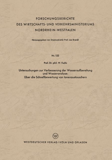 Walter Maximilian Fuchs - Untersuchungen zur Verbesserung der Wasseraufbereitung und Wasseranalyse: Über die Schnellbewertung von Ionenaustauschern, E-bok