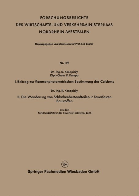 Kamillo Konopicky - I. Beitrag zur flammenphotometrischen Bestimmung des Calciums. II. Die Wanderung von Schlackenbestandteilen in feuerfesten Baustoffen, E-bok