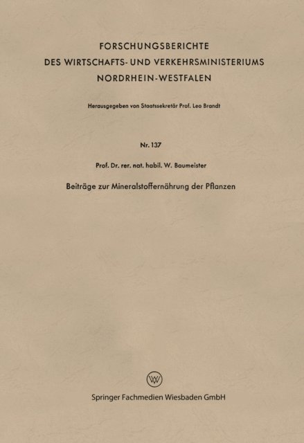 Walter Baumeister - Beiträge zur Mineralstoffernährung der Pflanzen, E-bok