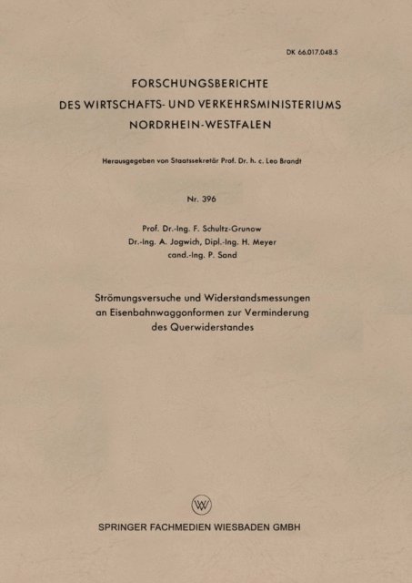 P. Sand, H. Meyer, F. Schultz-Grunow - Strömungsversuche und Widerstandsmessungen an Eisenbahnwaggonformen zur Verminderung des Querwiderstandes, E-bok