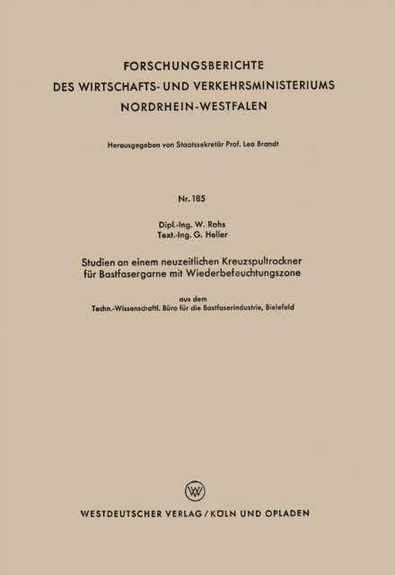 Waldemar Rohs - Studien an einem neuzeitlichen Kreuzspultrockner für Bastfasergarne mit Wiederbefeuchtungszone, E-bok