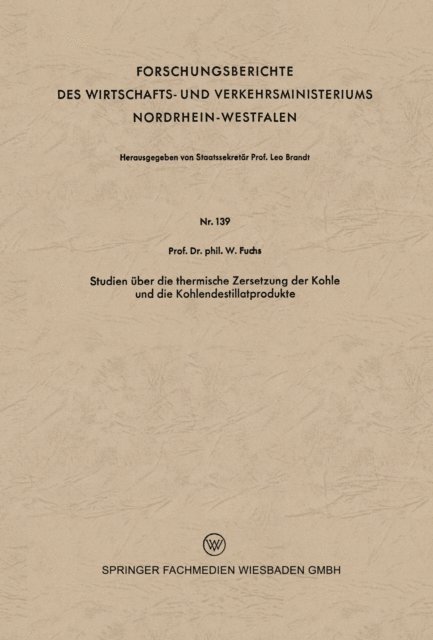 Walter Maximilian Fuchs - Studien über die thermische Zersetzung der Kohle und die Kohlendestillatprodukte, E-bok