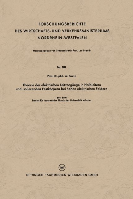 Walter Franz - Theorie der elektrischen Leitvorgänge in Halbleitern und isolierenden Festkörpern bei hohen elektrischen Feldern, E-bok