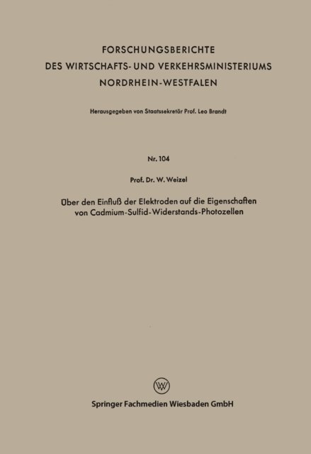 Walter Weizel - Über den Einfluß der Elektroden auf die Eigenschaften von Cadmium-Sulfid-Widerstands-Photozellen, E-bok