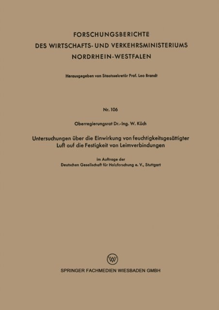 Wilhelm Kuch - Untersuchungen über die Einwirkung von feuchtigkeitsgesättigter Luft auf die Festigkeit von Leimverbindungen, E-bok