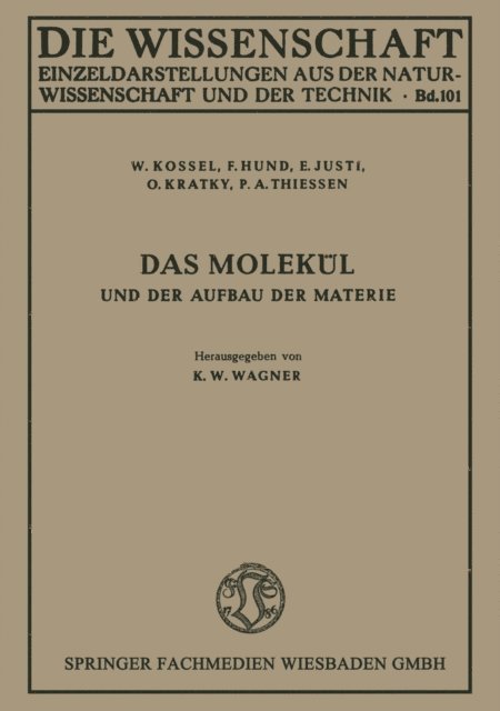 P.A. Thiessen, O. Kratky, E. Justi, F. Hund, W. Kossel - Das Molekül und der Aufbau der Materie, E-bok