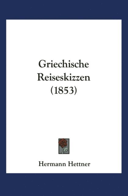 Hermann Hettner - Griechische Reiseskizzen, E-bok
