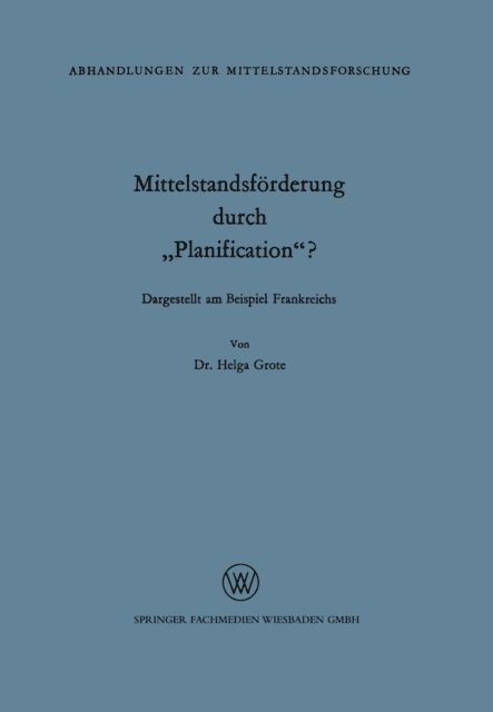 Helga Grote - Mittelstandsförderung durch „Planification“?, E-bok