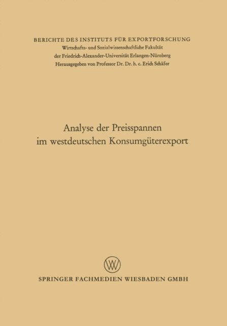 Erich Schafer - Analyse der Preisspannen im westdeutschen Konsumgüterexport, E-bok