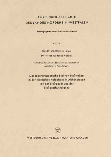 Heinrich Lange - Das spannungsoptische Bild von Stoßwellen in der elastischen Halbebene in Abhängigkeit von der Stoßdauer und der Stoßgeschwindigkeit, E-bok