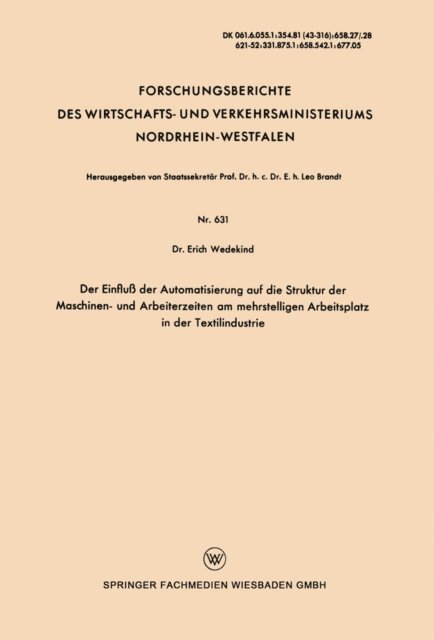 Erich Wedekind - Der Einfluß der Automatisierung auf die Struktur der Maschinen- und Arbeiterzeiten am mehrstelligen Arbeitsplatz in der Textilindustrie, E-bok