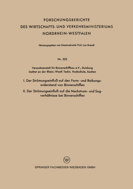 Werner Graff - I. Der Strömungseinfluß auf den Form- und Reibungswiderstand von Binnenschiffen / II. Der Strömungseinfluß auf die Nachstrom- und Sogverhältnisse bei Binnenschiffen, E-bok
