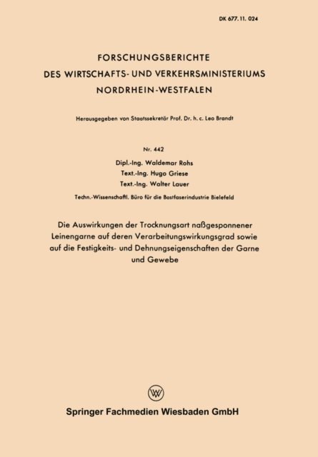 Waldemar Rohs - Die Auswirkungen der Trocknungsart naßgesponnener Leinengarne auf deren Verarbeitungswirkungsgrad sowie auf die Festigkeits- und Dehnungseigenschaften der Garne und Gewebe, E-bok