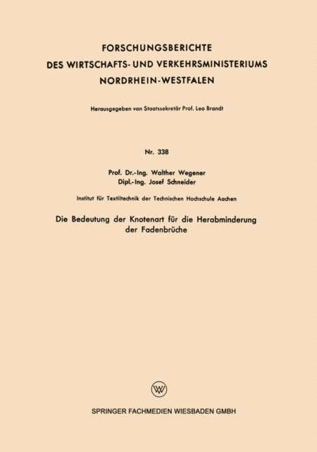 Walther Wegener - Die Bedeutung der Knotenart für die Herabminderung der Fadenbrüche, E-bok