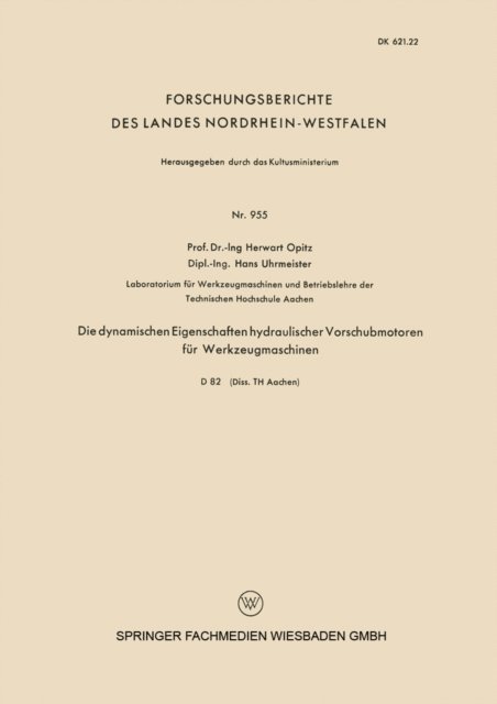 Herwart Opitz - Die dynamischen Eigenschaften hydraulischer Vorschubmotoren für Werkzeugmaschinen, E-bok