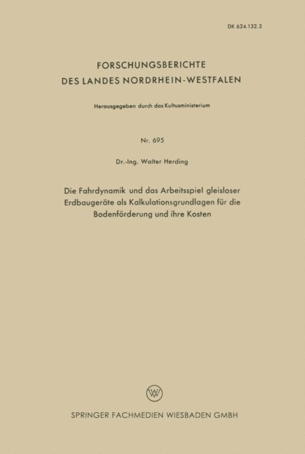 Walter Herding - Die Fahrdynamik und das Arbeitsspiel gleisloser Erdbaugeräte als Kalkulationsgrundlagen für die Bodenförderung und ihre Kosten, E-bok