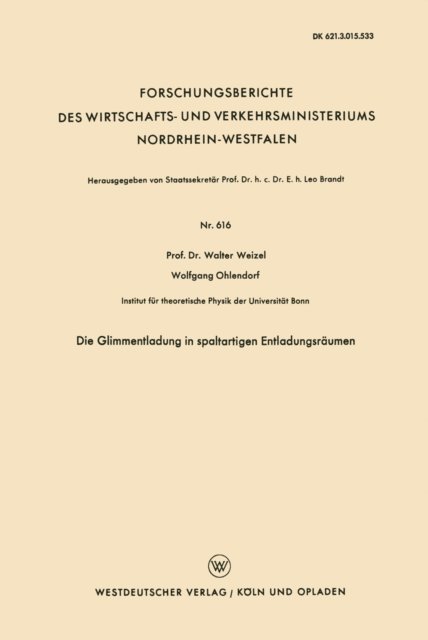 Walter Weizel - Die Glimmentladung in spaltartigen Entladungsräumen, E-bok