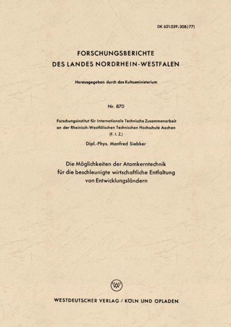 Manfred Siebker - Die Möglichkeiten der Atomkerntechnik für die beschleunigte wirtschaftliche Entfaltung von Entwicklungsländern, E-bok