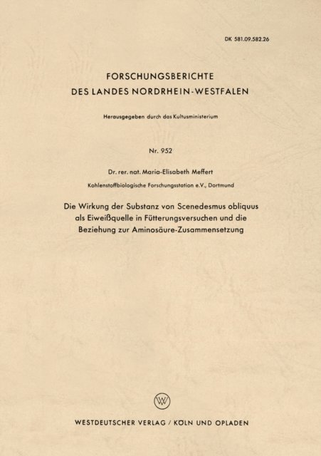 Maria-Elisabeth Meffert - Die Wirkung der Substanz von Scenedesmus obliquus als Eiweißquelle in Fütterungsversuchen und die Beziehung zur Aminosäure-Zusammensetzung, E-bok. Tillgänglighet: Lägg i varukorg