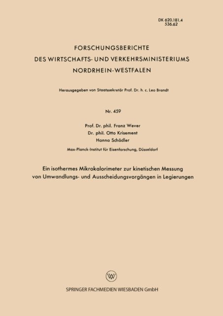 Franz Wever - Ein isothermes Mikrokalorimeter zur kinetischen Messung von Umwandlungs- und Ausscheidungsvorgängen in Legierungen, E-bok
