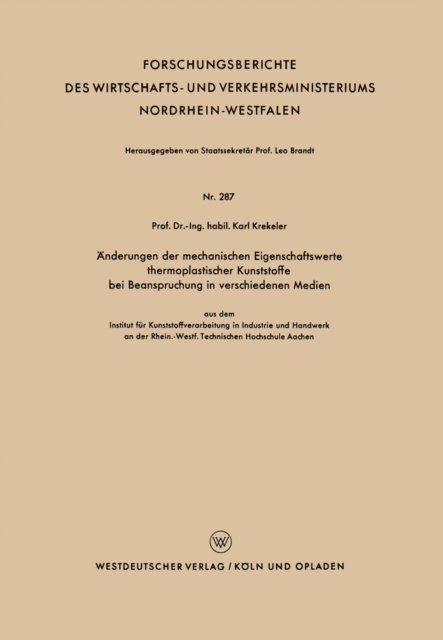 Karl Krekeler - Änderungen der mechanischen Eigenschaftswerte thermoplastischer Kunststoffe bei Beanspruchung in verschiedenen Medien, E-bok