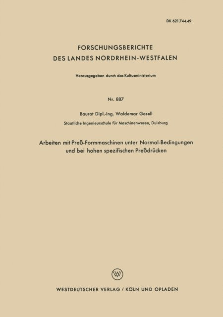 Waldemar Gesell - Arbeiten mit Preß-Formmaschinen unter Normal-Bedingungen und bei hohen spezifischen Preßdrücken, E-bok