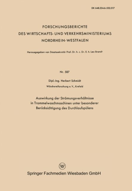 Herbert Schmidt - Auswirkung der Strömungsverhältnisse in Trommelwaschmaschinen unter besonderer Berücksichtigung des Durchlaufspülens, E-bok