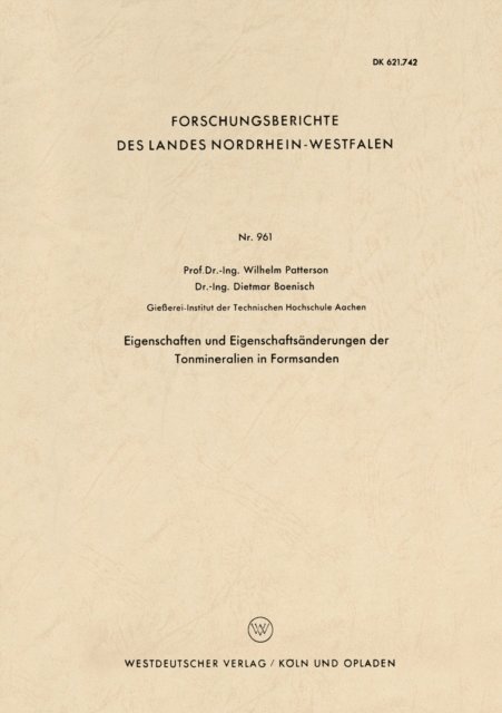 Wilhelm Patterson - Eigenschaften und Eigenschaftsänderungen der Tonmineralien in Formsanden, E-bok