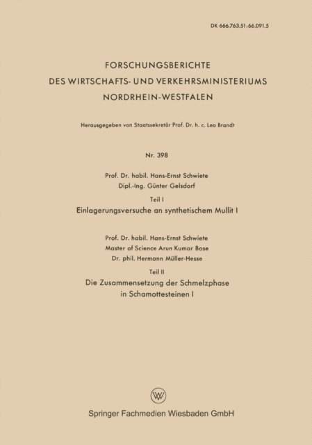 Hans-Ernst Schwiete - Teil I Einlagerungsversuche an synthetischem Mullit I. Teil II Die Zusammensetzung der Schmelzphase in Schamottesteinen I, E-bok
