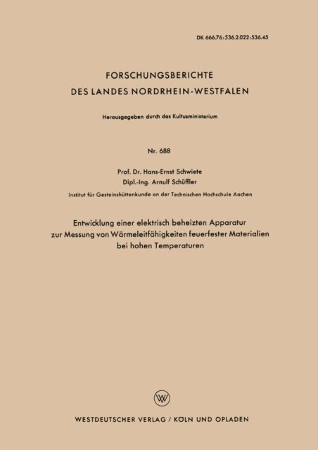 Hans-Ernst Schwiete - Entwicklung einer elektrisch beheizten Apparatur zur Messung von Wärmeleitfähigkeiten feuerfester Materialien bei hohen Temperaturen, E-bok
