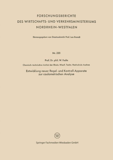 Walter Maximilian Fuchs - Entwicklung neuer Regel- und Kontroll-Apparate zur coulometrischen Analyse, E-bok