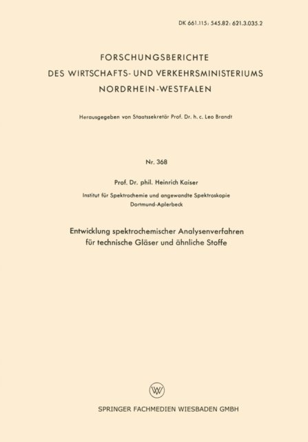 Heinrich Kaiser - Entwicklung spektrochemischer Analysenverfahren für technische Gläser und ähnliche Stoffe, E-bok