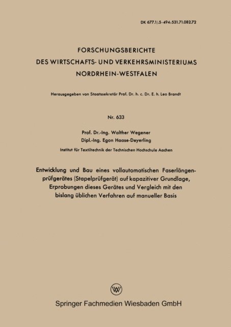 Walther Wegener - Entwicklung und Bau eines vollautomatischen Faserlängenprüfgerätes (Stapelprüfgerät) auf kapazitiver Grundlage, Erprobungen dieses Gerätes und Vergleich mit den bislang üblichen Verfahren auf manueller Basis, E-bok