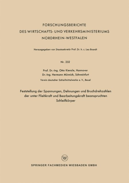 Otto Kienzle - Feststellung der Spannungen, Dehnungen und Bruchdrehzahlen der unter Fliehkraft und Bearbeitungskraft beanspruchten Schleifkörper, E-bok