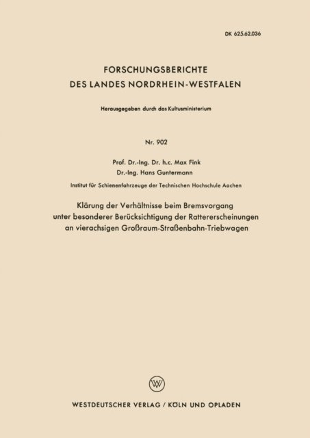 Max Fink - Klärung der Verhältnisse beim Bremsvorgang unter besonderer Berücksichtigung der Rattererscheinungen an vierachsigen Großraum-Straßenbahn-Triebwagen, E-bok